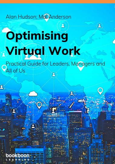 Alan Hudson & Malcom Anderson's New eBook: Optimising Virtual Work Practical Guide for Leaders, Managers and All of Us