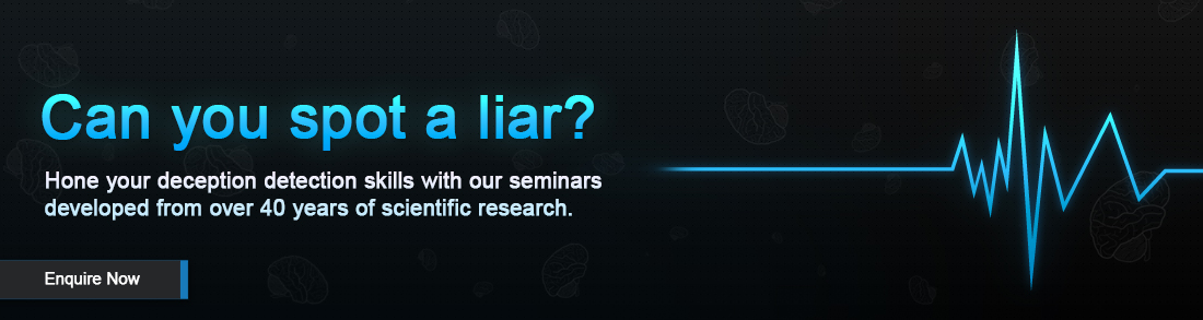 How to spot a liar and official lie detection using modern evidence and knowledge. Hone your deception detection skills with our seminars developed from over 40 years of scientific research.